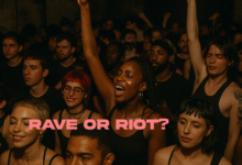 Rave or Riot?
